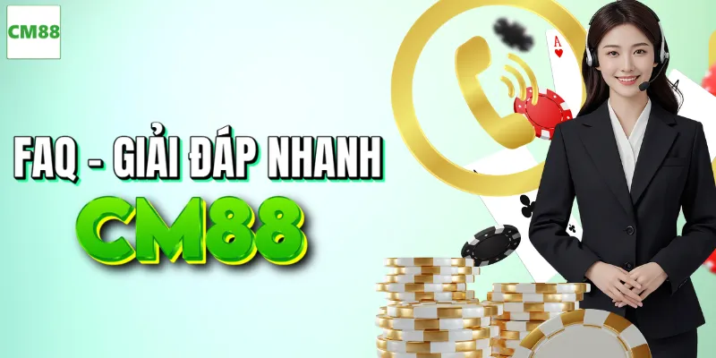 Giải đáp thắc mắc của người mới về CM88